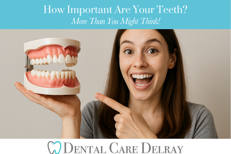 How Important Are Your Teeth? More Than You Might Think!