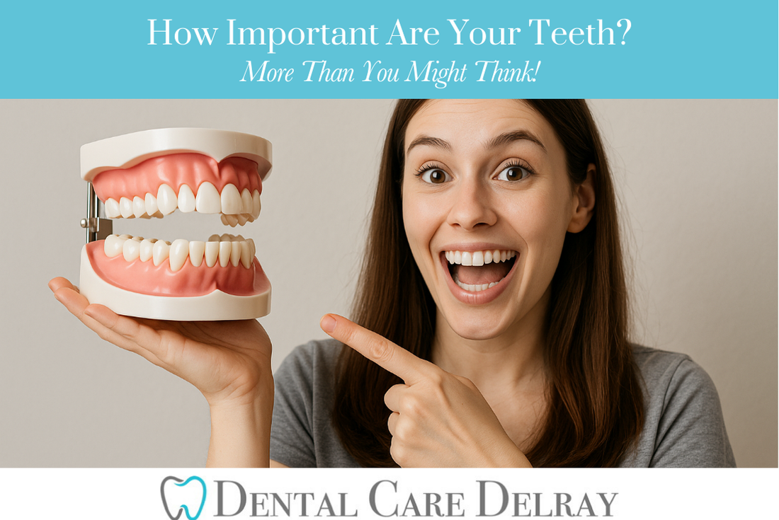 How Important Are Your Teeth? More Than You Might Think!